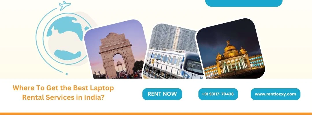 Where To Get the Best Laptop Rental Services in India?